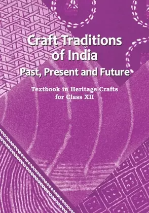 Class XII Heritage Craft - Craft Traditions of India