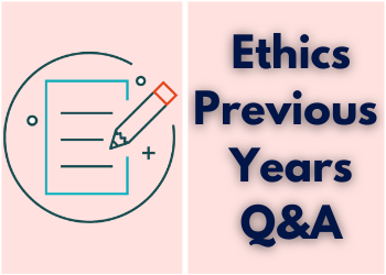 Ethics Previous Year Q&A